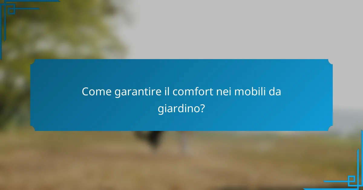 Come garantire il comfort nei mobili da giardino?