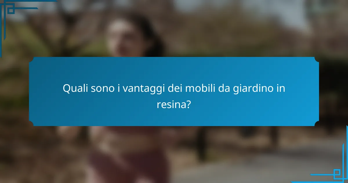 Quali sono i vantaggi dei mobili da giardino in resina?